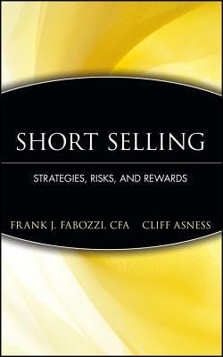 Short Selling: Strategies, Risks, and Rewards by Fabozzi, Frank J.