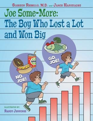 Joe Some-More: The Boy Who Lost a Lot and Won Big by Rebello, Gleeson