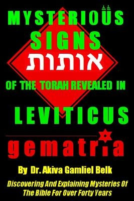 Mysterious SIGNS Of The Torah Revealed in LEVITICUS by Belk, Akiva Gamliel