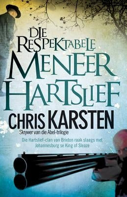 Die respektabele meneer Hartslief by Karsten, Chris