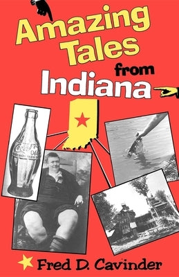 Amazing Tales from Indiana by Cavinder, Fred D.