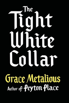 The Tight White Collar by Metalious, Grace