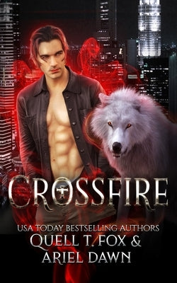 Crossfire by Fox, Quell T.