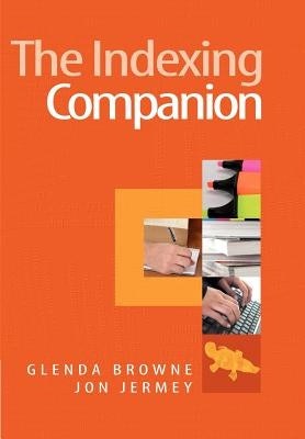 The Indexing Companion by Browne, Glenda