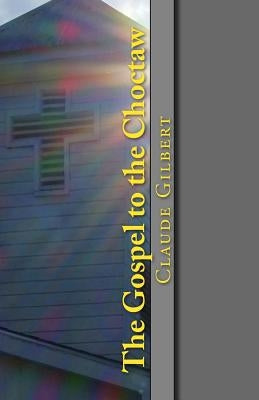 The Gospel to the Choctaw by Beard, Richard