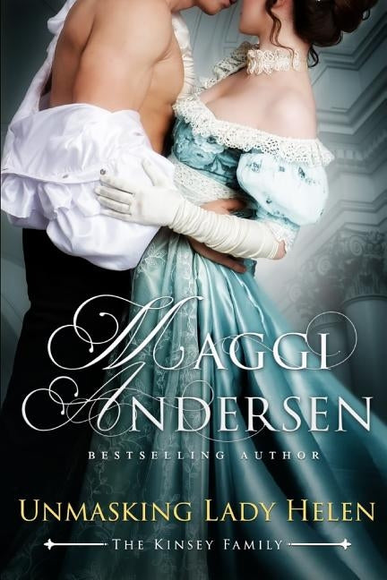 Unmasking Lady Helen: The Kinsey Family by Andersen, Maggi