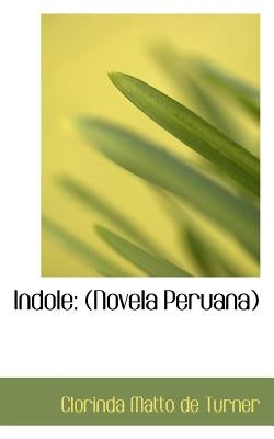 Indole: Novela Peruana by Matto de Turner, Clorinda