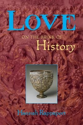 Love on the Brink of History by Rappaport, Hannah