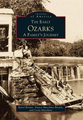 The: Early Ozarks: A Family's Journey by Brown, Karol