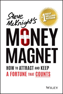 Money Magnet: How to Attract and Keep a Fortune That Counts by McKnight, Steve