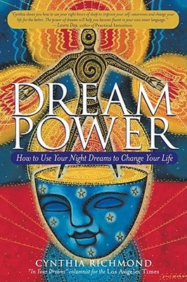 Dream Power: How to Use Your Night Dreams to Change Your Life by Richmond, Cynthia