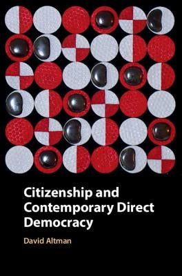 Citizenship and Contemporary Direct Democracy by Altman, David