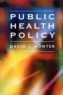 Public Health Policy by Hunter, David