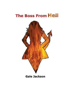 The Boss from Hell by Jackson, Gale