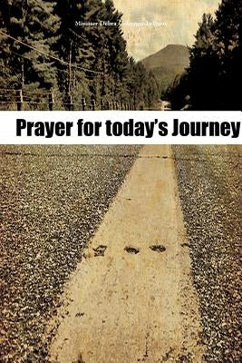 Prayers for todays Journey by Coleman-Lebum, Minister Debra