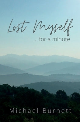 Lost Myself for a Minute by Burnett, Michael