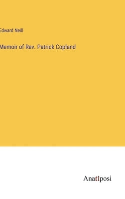 Memoir of Rev. Patrick Copland by Neill, Edward