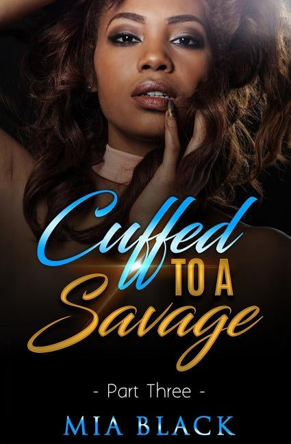 Cuffed To A Savage 3 by Black, Mia