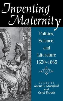 Inventing Maternity by Greenfield, Susan C.