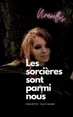 Les sorcières sont parmi nous: Nouvelles by Collectif, Play Again