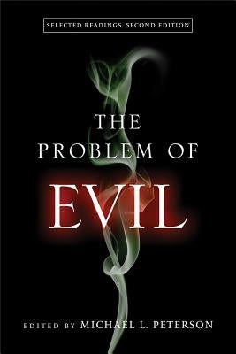 The Problem of Evil: Selected Readings, Second Edition by Peterson, Michael L.