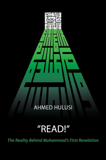 READ! (The Reality Behind Muhammad's First Revelation) by Atalay, Aliya