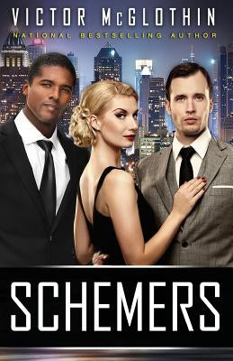 Schemers: Blackmail Never Felt So Good by McGlothin, Victor
