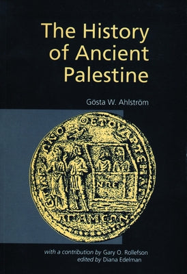 The History of Ancient Palestine by Ahlstrom, Gosta W.