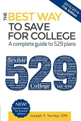 The Best Way to Save for College: A Complete Guide to 529 Plans 2015-2016 by Hurley, Joseph F.