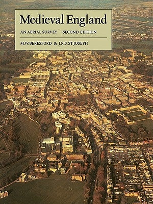 Medieval England: An Aerial Survey by Beresford, M. W.