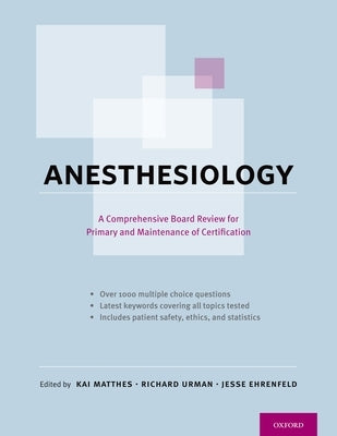Anesthesiology: A Comprehensive Board Review for Primary and Maintenance of Certification by Matthes, Kai