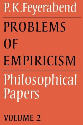 Problems of Empiricism: Volume 2: Philosophical Papers by Feyerabend, Paul K.