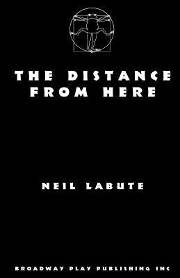 The Distance from Here by Labute, Neil