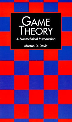 Game Theory: A Nontechnical Introduction by Davis, Morton D.