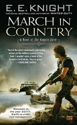 March in Country: A Novel of the Vampire Earth by Knight, E. E.