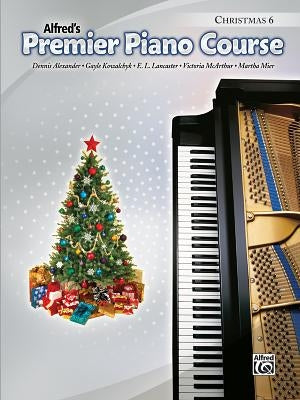 Premier Piano Course, Christmas 6 by Alexander, Dennis