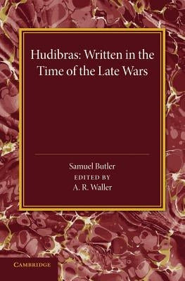 Hudibras: Written in the Time of the Late Wars by Butler, Samuel