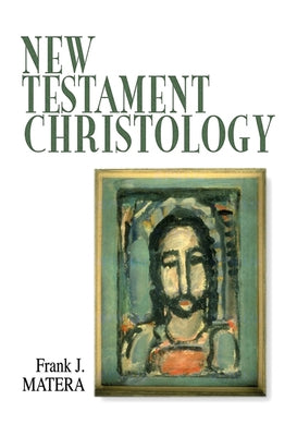New Testament Christology by Matera, Frank J.