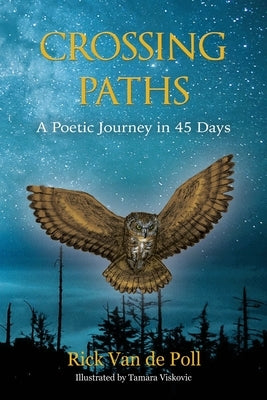 Crossing Paths: A Poetic Journey in 45 Days by Van de Poll, Rick