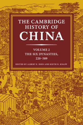 The Cambridge History of China by Dien, Albert E.