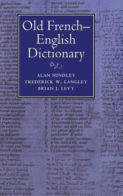 Old French-English Dictionary by Hindley, Alan