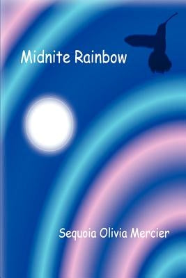 Midnite Rainbow by Mercier, Sequoia Olivia