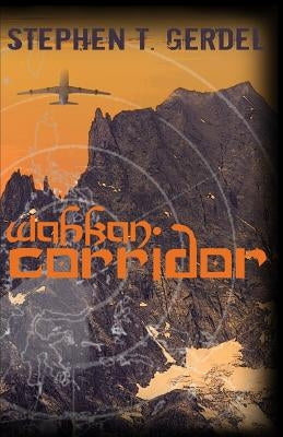Wahkan Corridor by Gerdel, Stephen T.