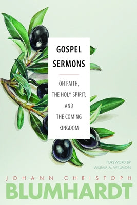 Gospel Sermons: On Faith, the Holy Spirit, and the Coming Kingdom by Blumhardt, Johann Christoph