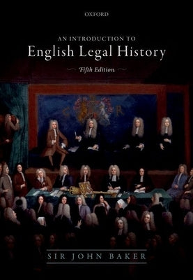 Introduction to English Legal History by Baker, John