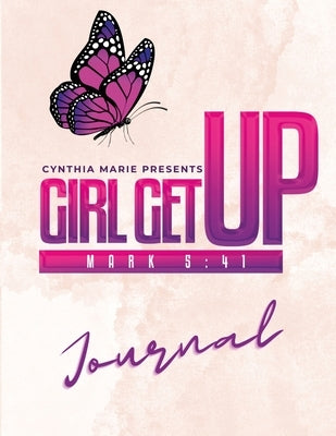 Girl Get Up Journal by Marie, Cynthia