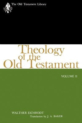 Theology of the Old Testament: Volume II by Eichrodt, Walter