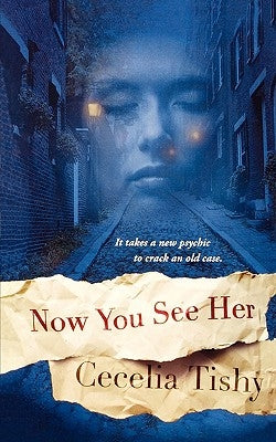 Now You See Her by Tishy, Cecelia