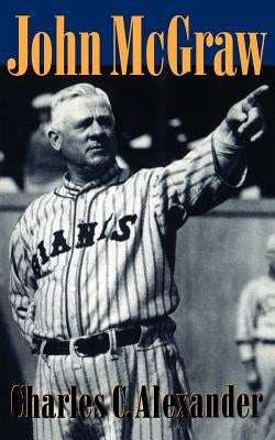 John McGraw by Alexander, Charles C.