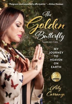 The Golden Butterfly: My Journey to Heaven on Earth by Carranza, Aily